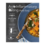 Anti-Inflammatory Eating Made Easy: 75 Recipes (Cookbook)