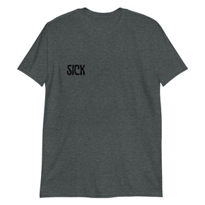Sick Short-Sleeve Unisex T-Shirt