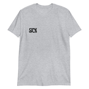 Sick Short-Sleeve Unisex T-Shirt