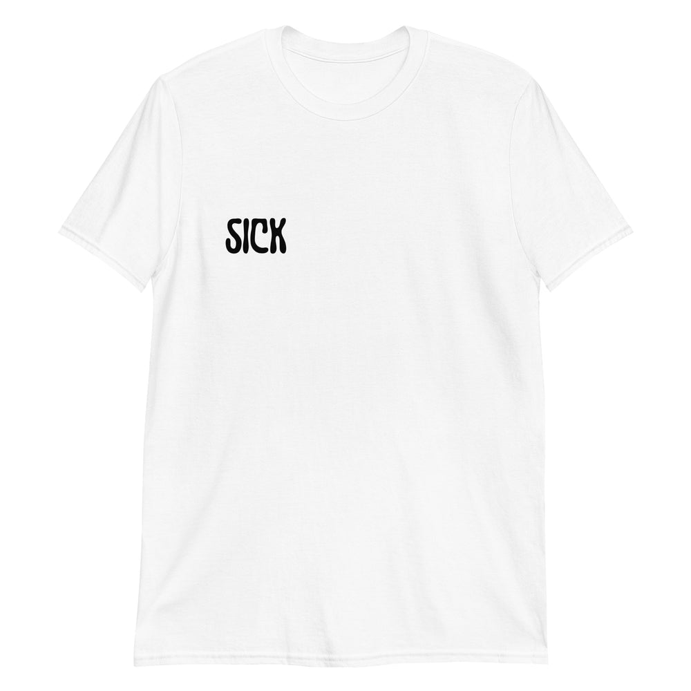 Sick Short-Sleeve Unisex T-Shirt