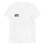 Sick Short-Sleeve Unisex T-Shirt