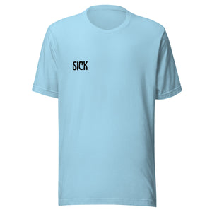 Sick Unisex T-Shirt