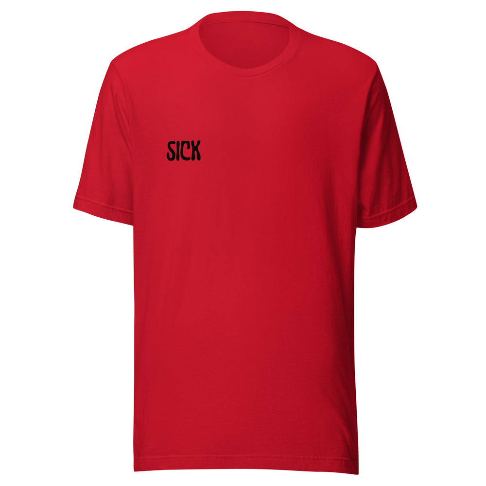 Sick Unisex T-Shirt