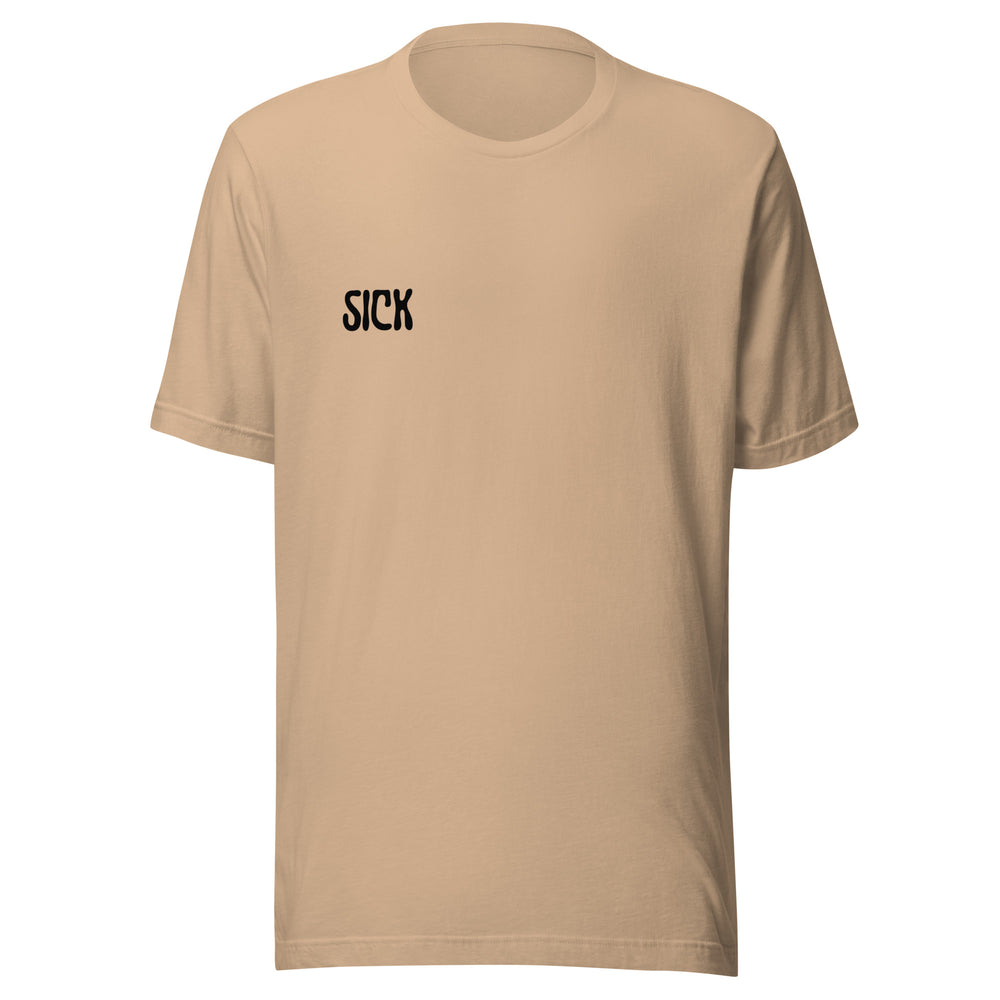 Sick Unisex T-Shirt